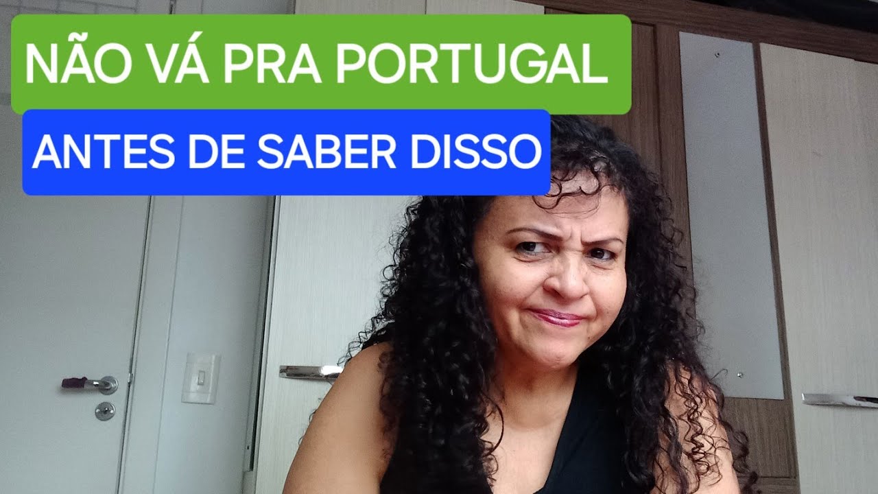 NÃO VÁ PRA PORTUGAL/ Antes de  assistir este vídeo!