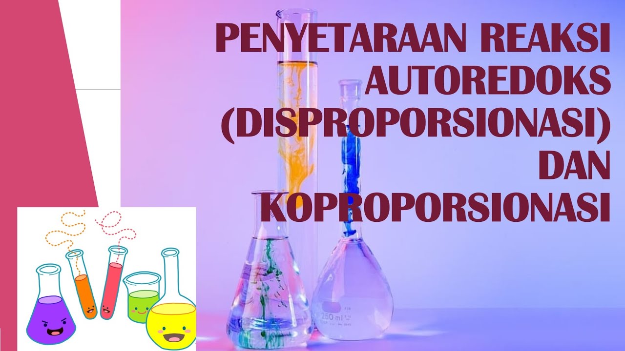 Cara Menyetarakan Reaksi Autoredoks (Disproporsionasi) dan Koproporsionasi - Kimia XII