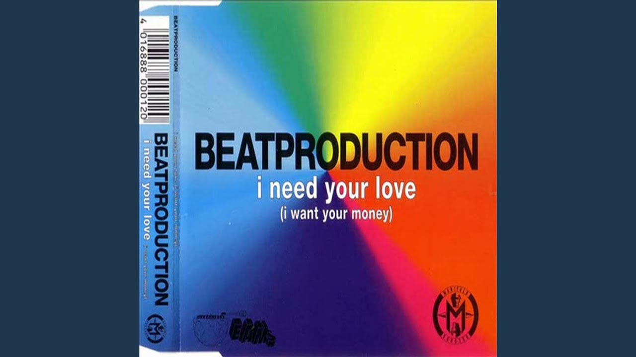 I Need Your Love (I Want Your Money)