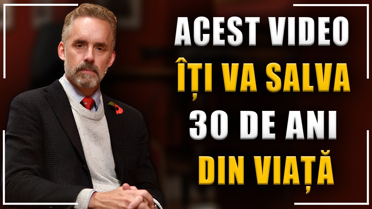 12 REGULI CARE ÎȚI VOR SCHIMBA VIAȚA | JORDAN PETERSON