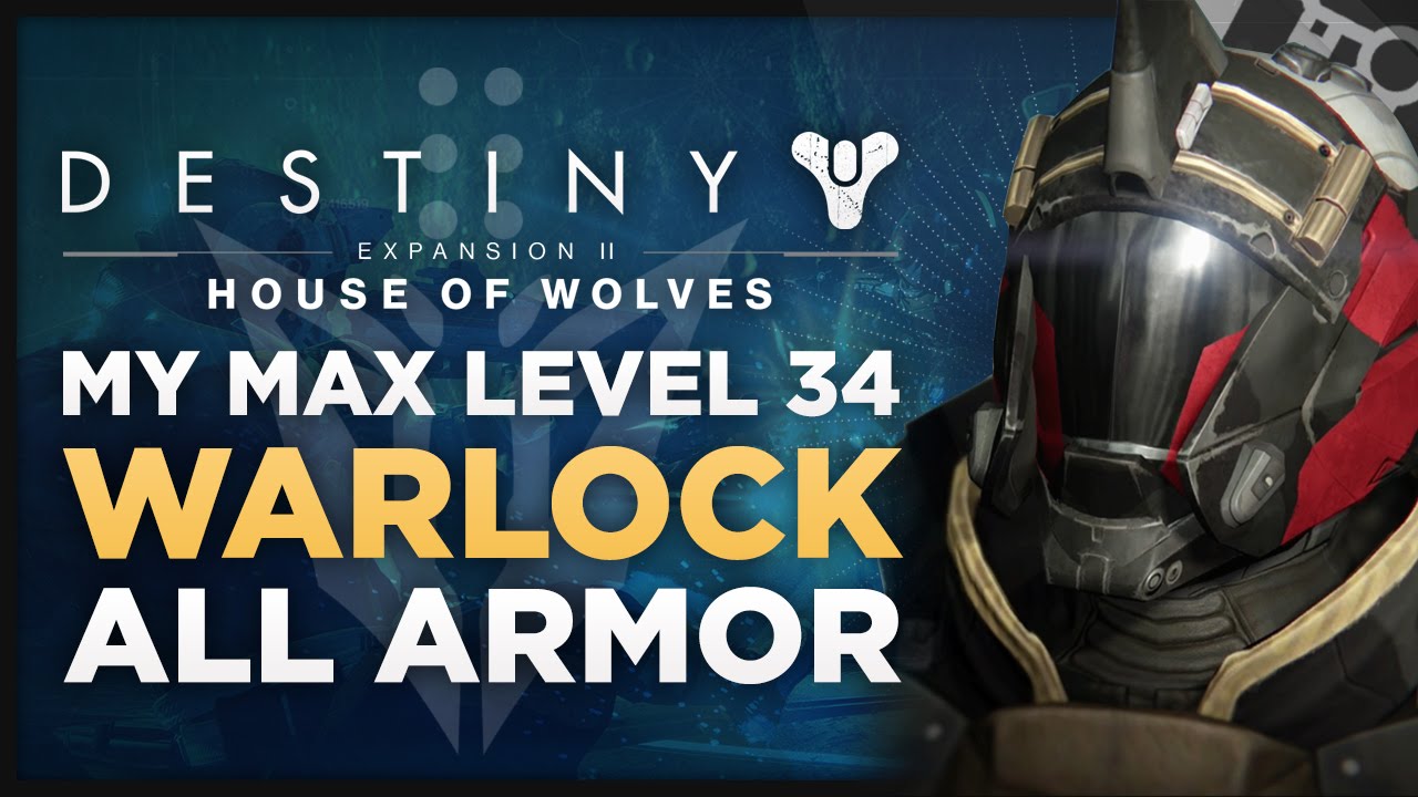 Destiny: House Of Wolves - All Armor On My Max Level 34 Warlock