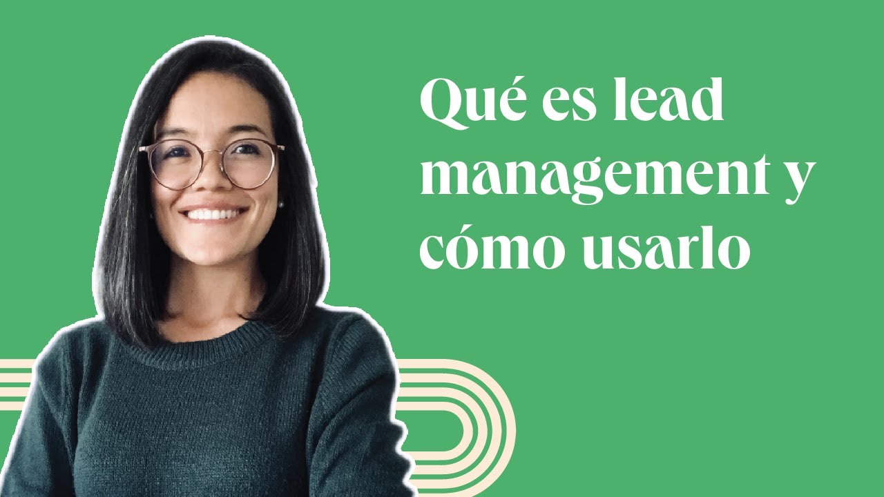 Qué es el LEAD MANAGEMENT y cómo usarlo [Guía gratis]