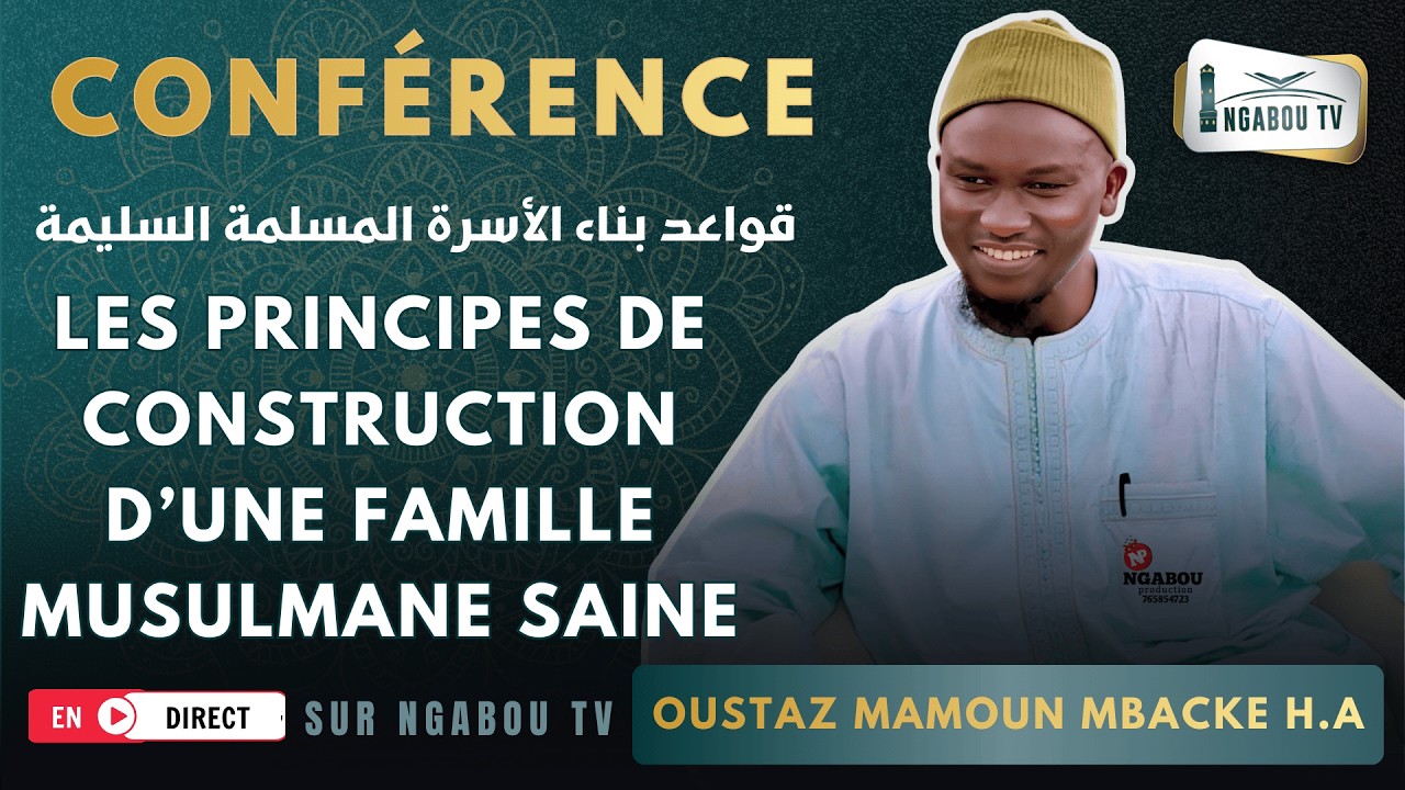 DIRECT OUSTAZ MAMOUN MBACKÉ 13 03 26 : Les Principes De Construction D'une famille musulmane saine