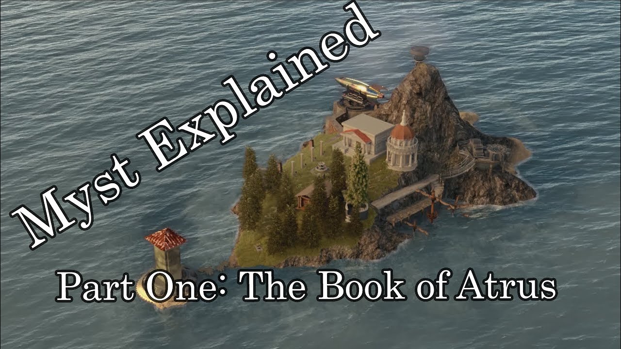 Myst Explained | Part One | The Book of Atrus