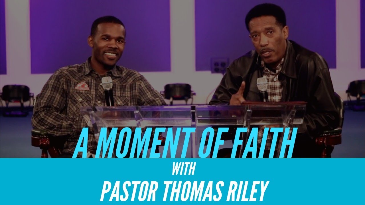A Moment of Faith with Pastor Thomas Riley