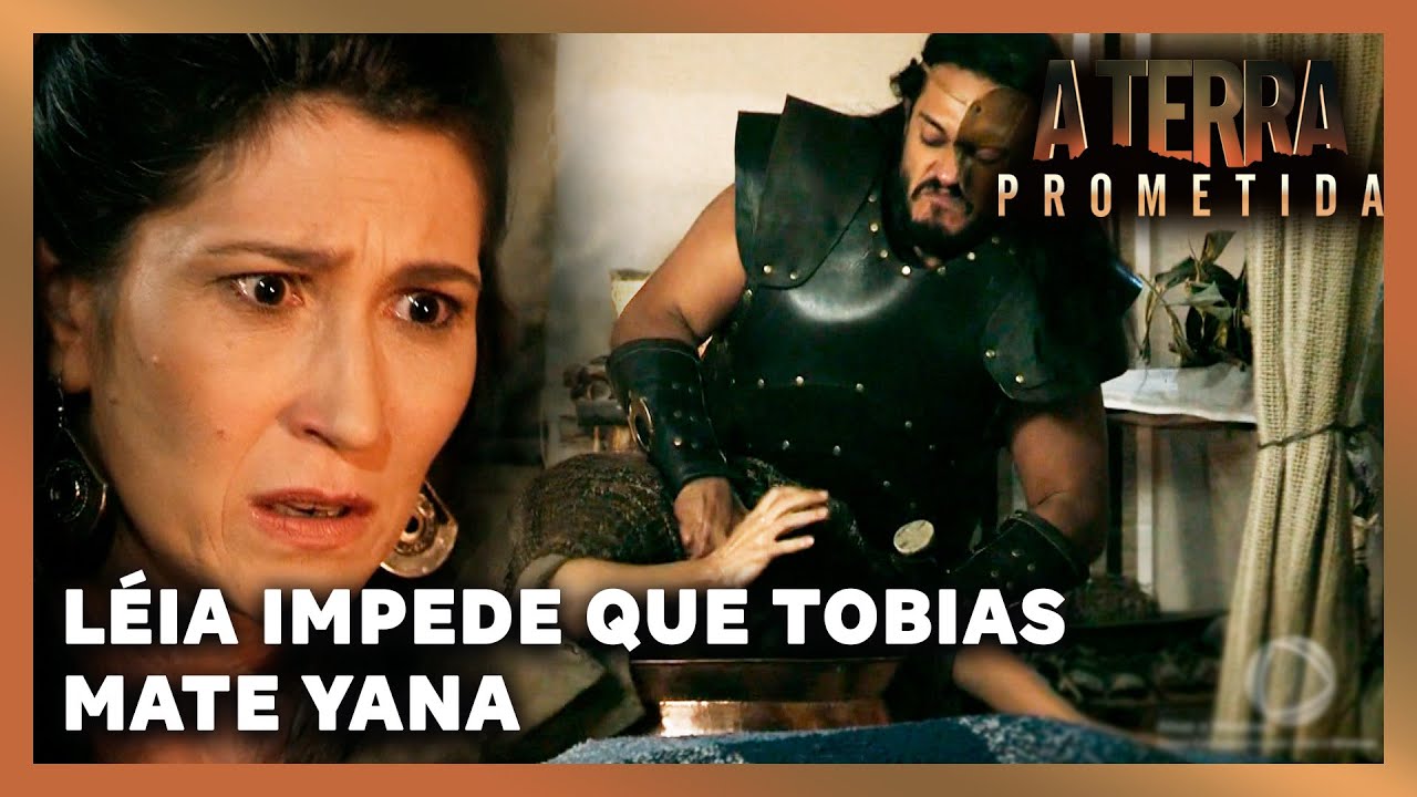 A TERRA PROMETIDA: Léia impede que Tobias mate Yana