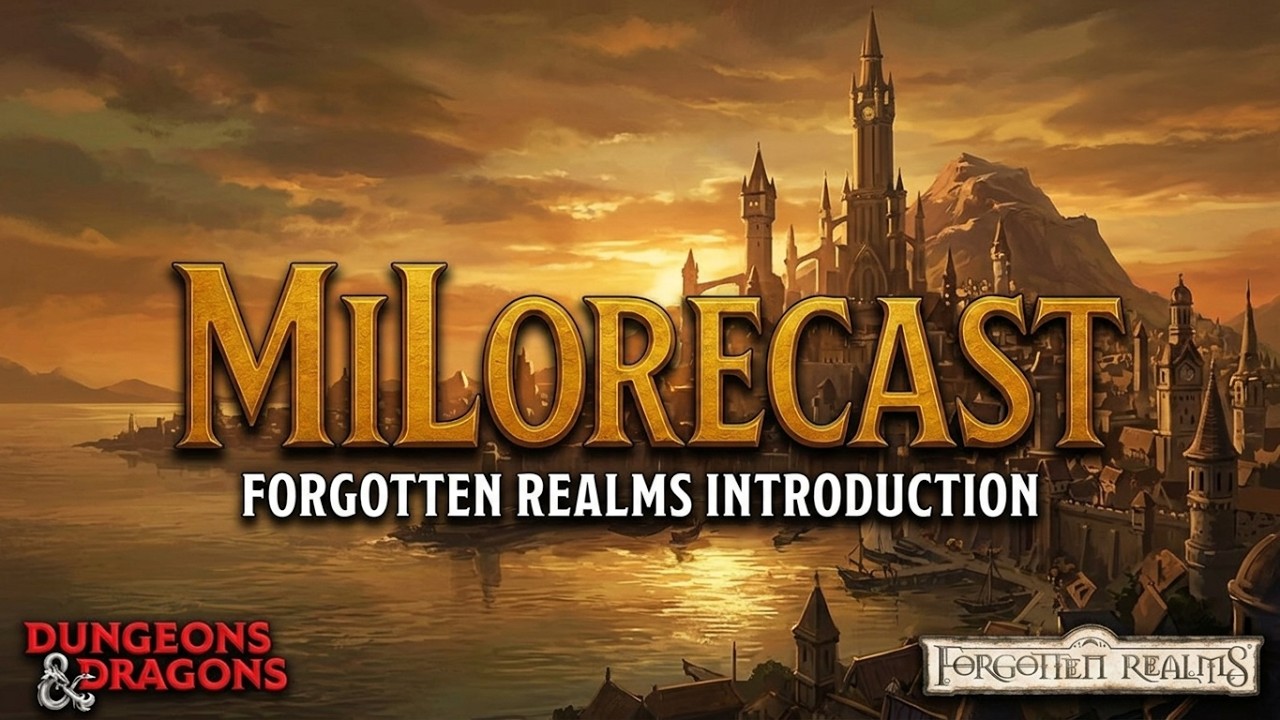 MiLorecast 01 | D&D Forgotten Realms - Introduction