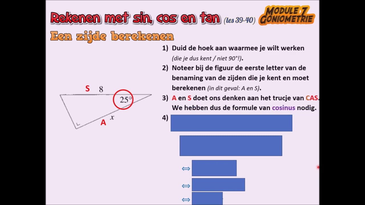 (3) Goniometrie: Rekenen met sin, cos en tan (een zijde berekenen)