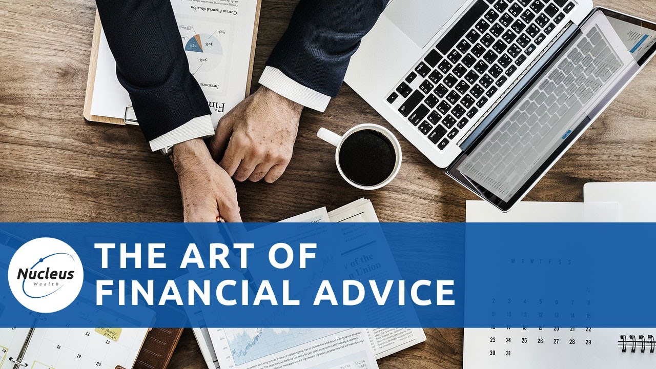 The Art of Financial Advice | Nucleus Investment Insights