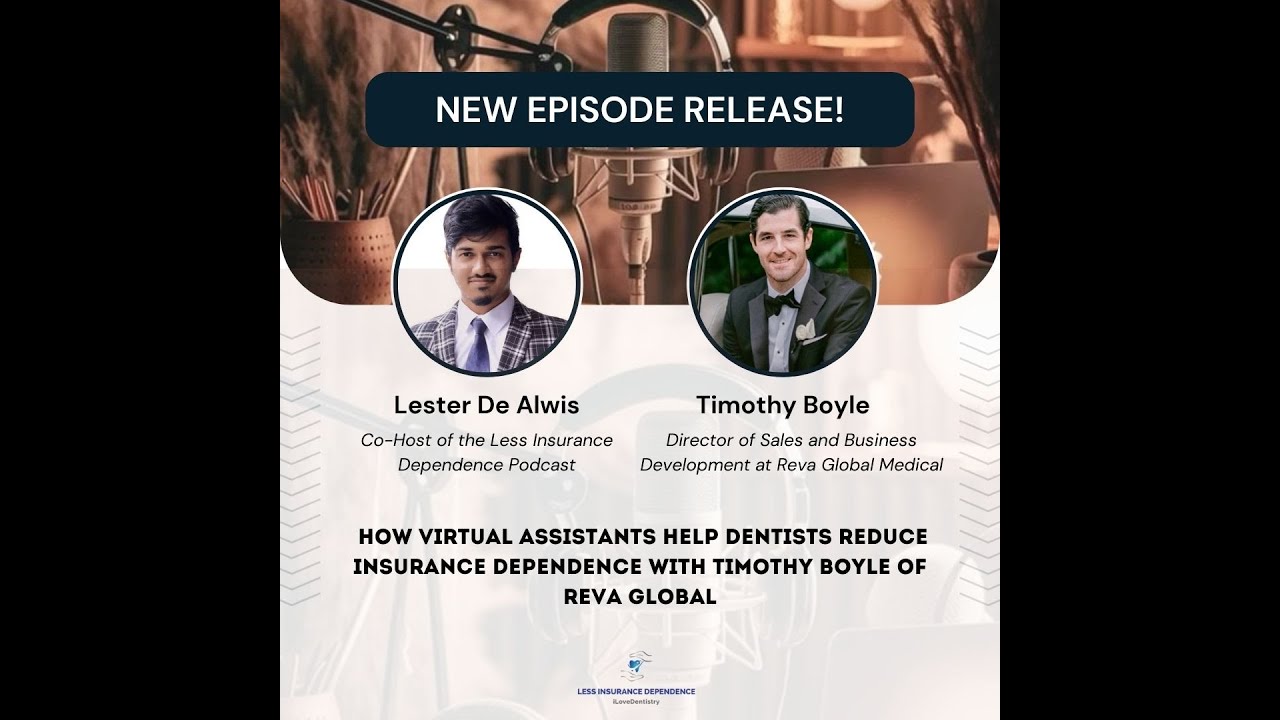 How virtual assistants help dentists reduce insurance dependence with Timothy Boyle of Reva Global