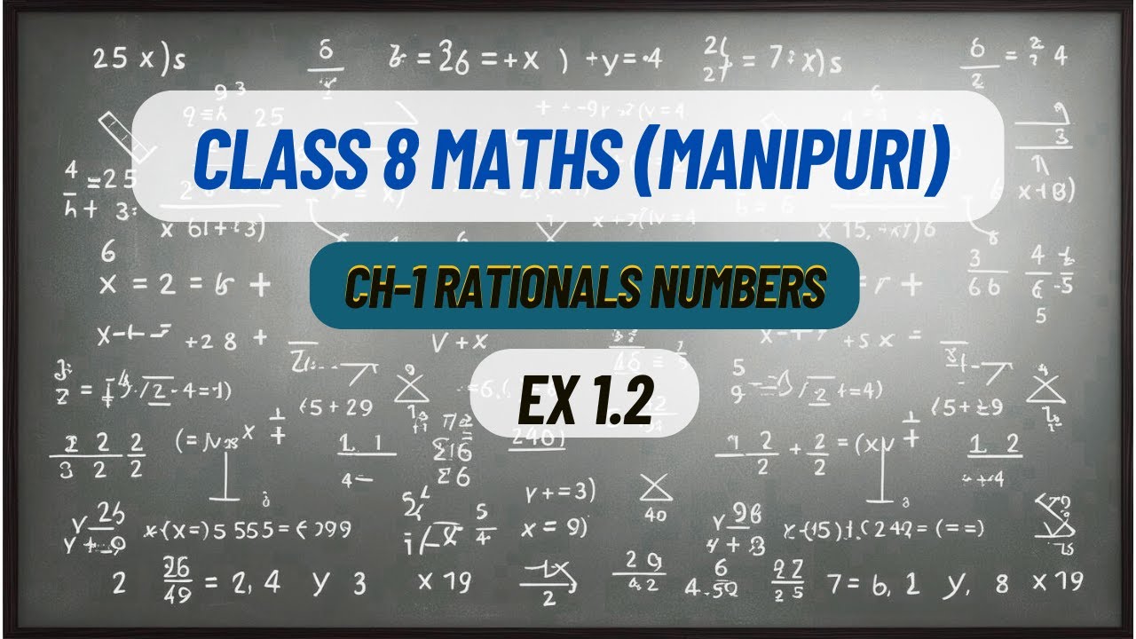 Rational Numbers Ex 1.2 | Class 8 | Every Question Explained | Manipuri