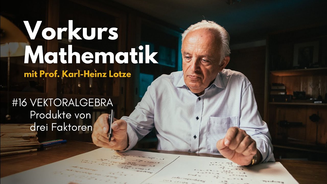Vorkurs Mathematik #16 - Vektoralgebra - Produkte mit drei Faktoren