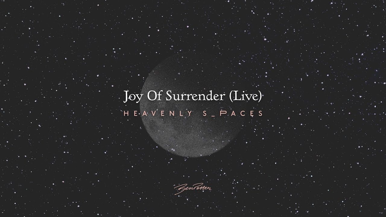 Joy Of Surrender (Live) - Ben Potter - Heavenly Spaces track 15/16