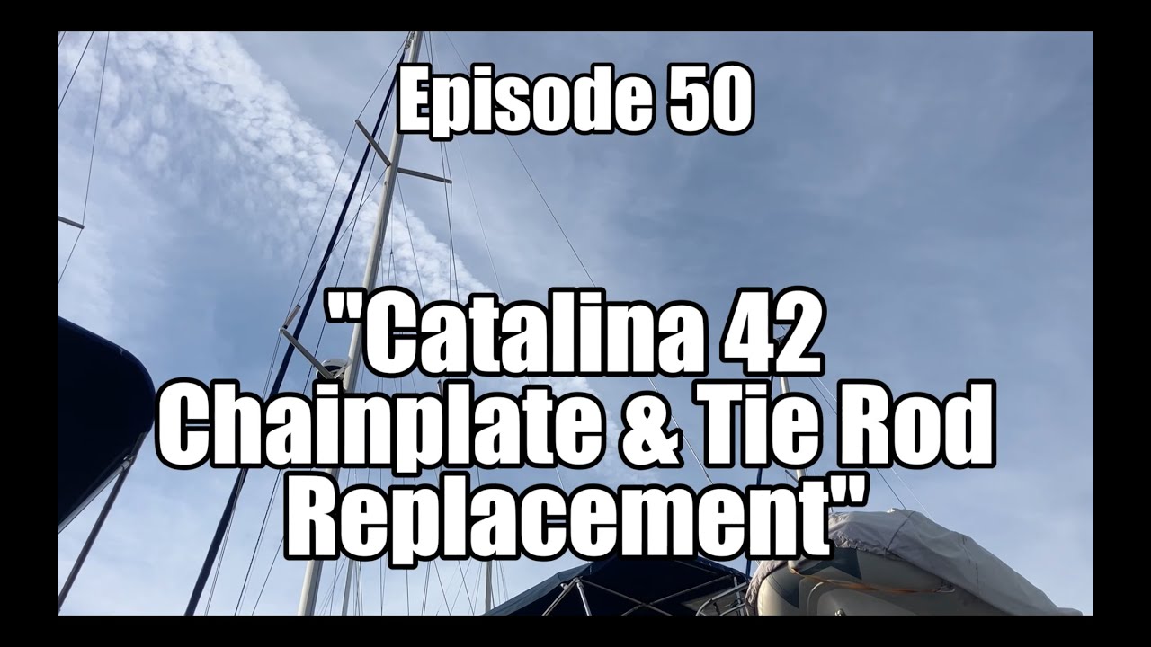 Эпизод 50 «Замена цепной пластины и рулевой тяги Catalina 42»