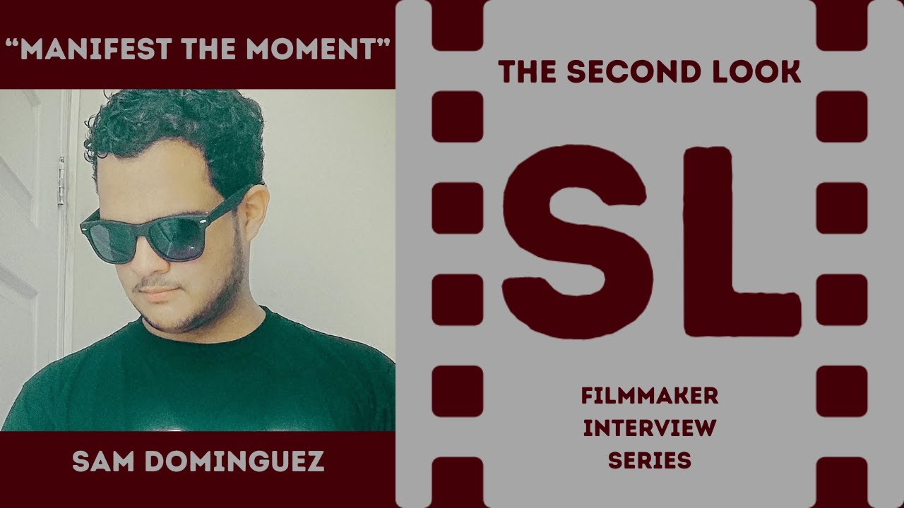 Manifest the Moment — Sam Dominguez Filmmaker Interview