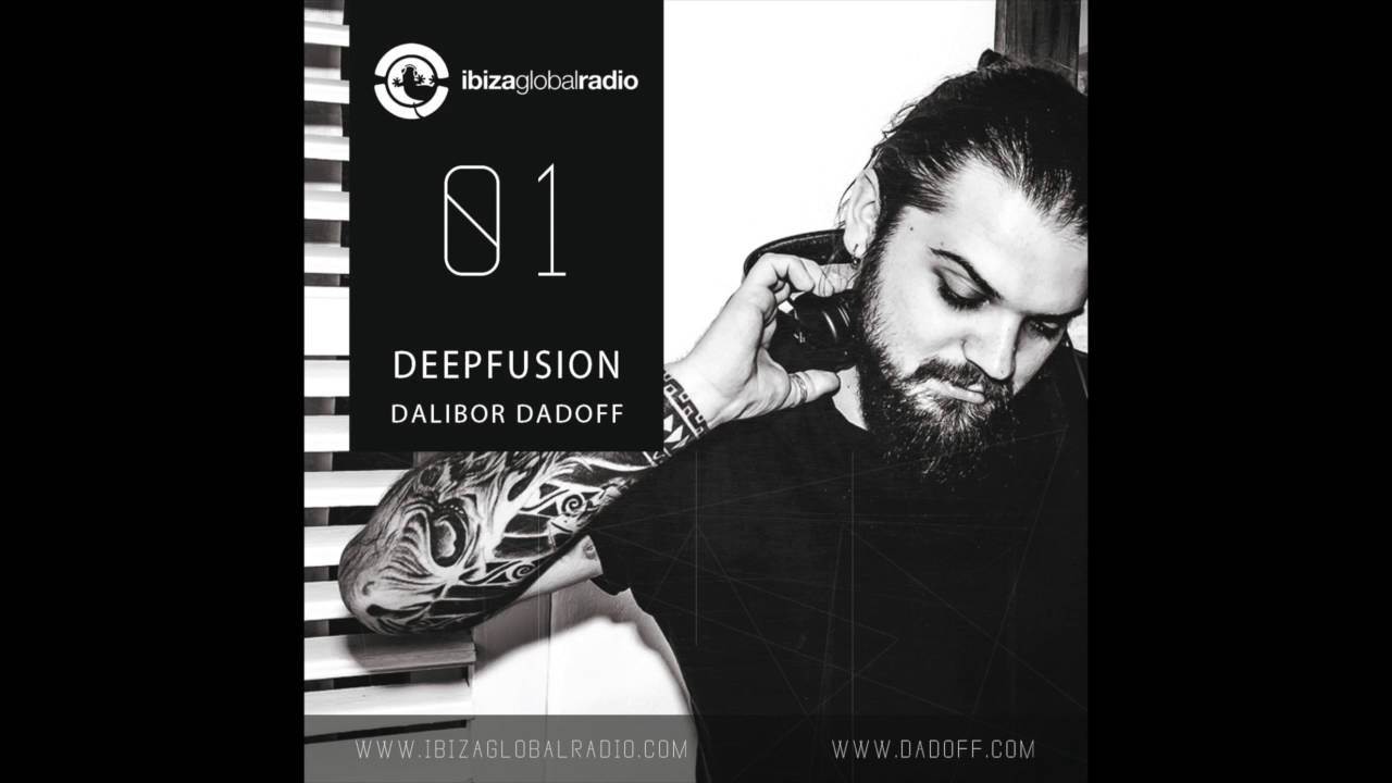DEEPFUSION AT IBIZA GLOBAL RADIO (DALIBOR DADOFF vol.01) 03.03.2016