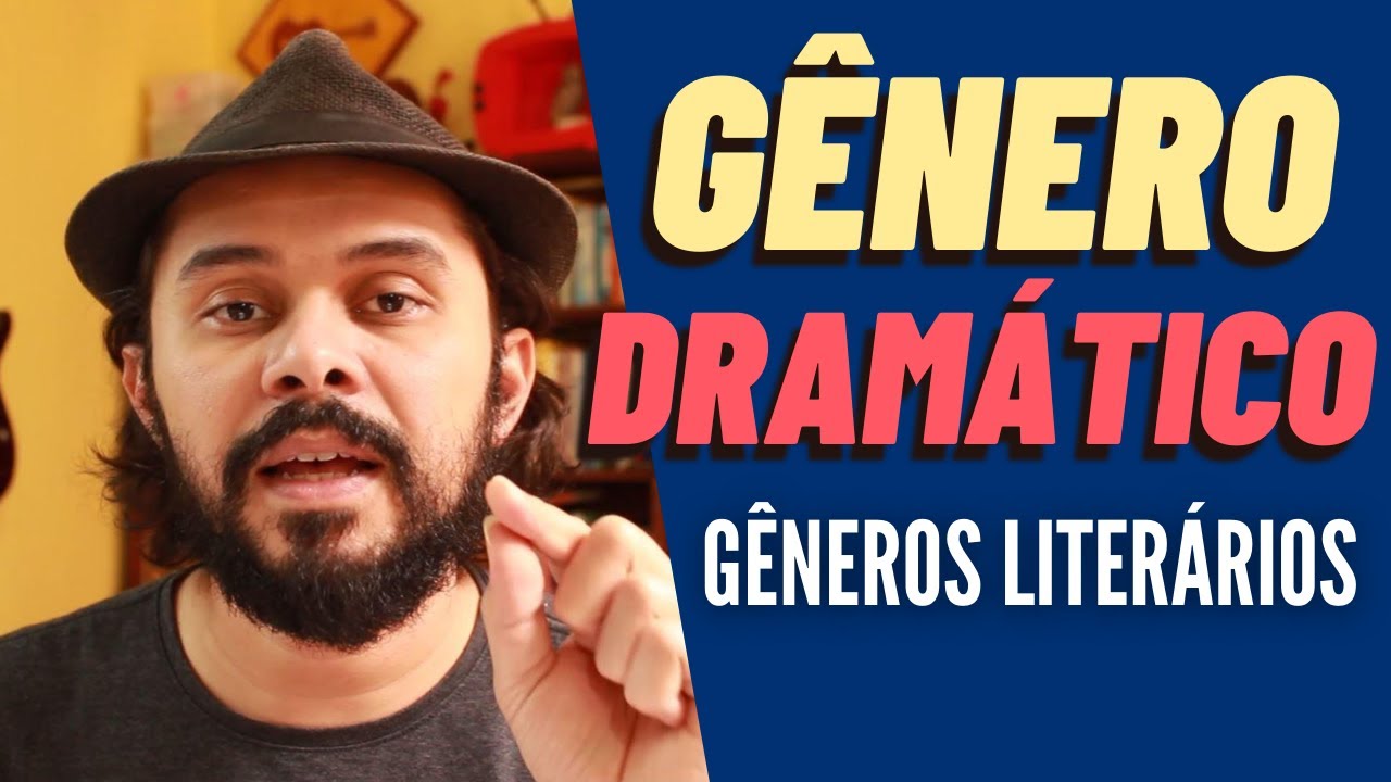 O GÊNERO DRAMÁTICO - Literatura, a arte da palavra - ep. 04
