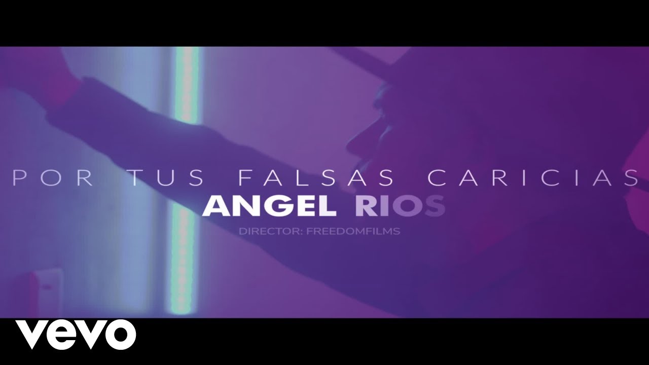 Angel Rios - Por Tus Falsas Caricias