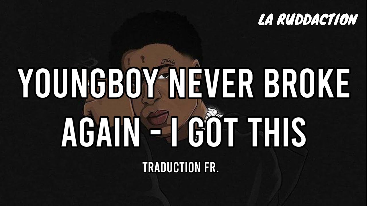 [Traduction française 🇫🇷] NBA YoungBoy - I Got This • LA RUDDACTION