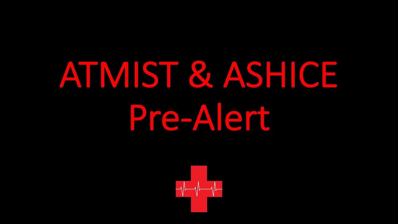 ATMIST & ASHICE Pre-Alert for the Ambulance Service/EMS