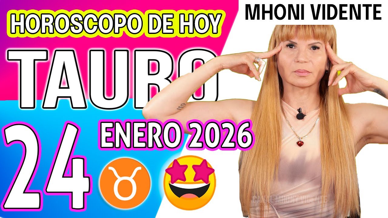 TAURO ♉ UNA OPORTUNIDAD DE ORO VIENE MUCHO DINERO🟢HOROSCOPO De Hoy 24 de ENERO 2026 Mhoni Vidente