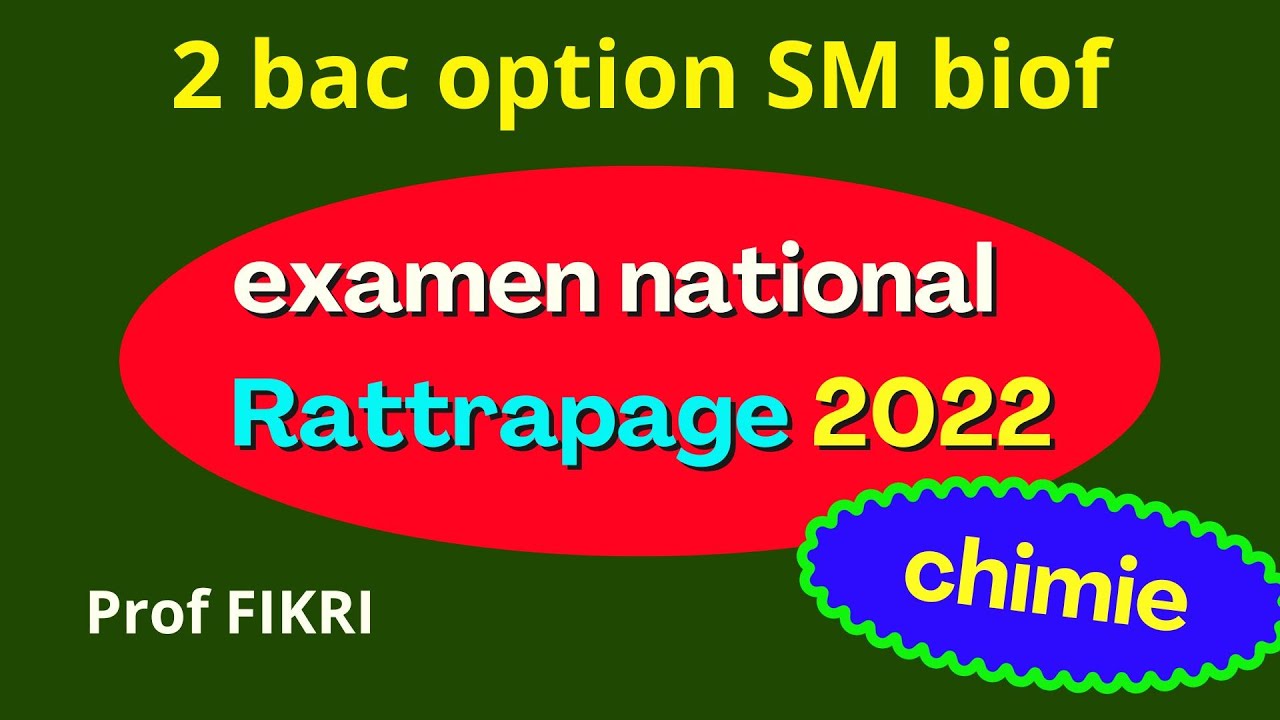 Correction examen national SM 2022 session rattrapage : chimie