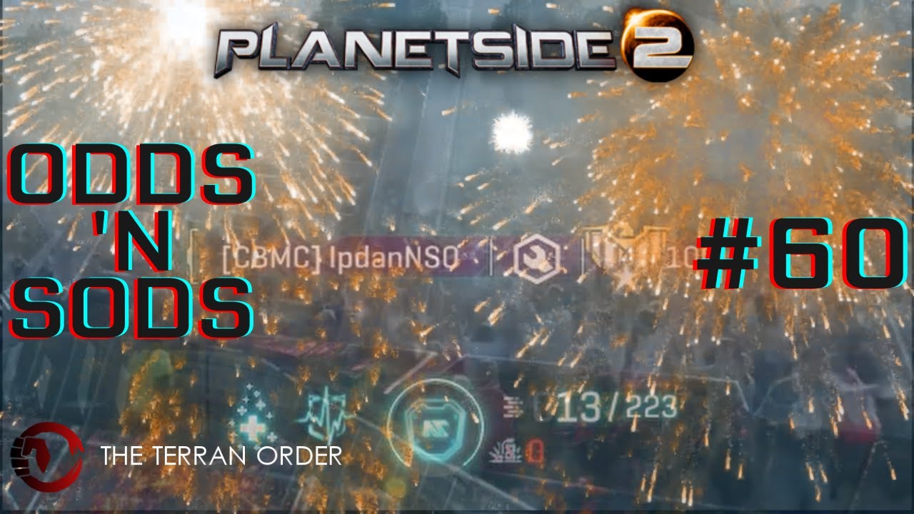Planetside 2: Odds 'n Sods #60