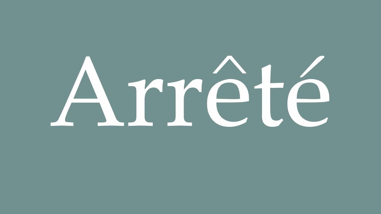 How to Pronounce ''Arr&ecirc;t&eacute;'' (Stopped) Correctly in French