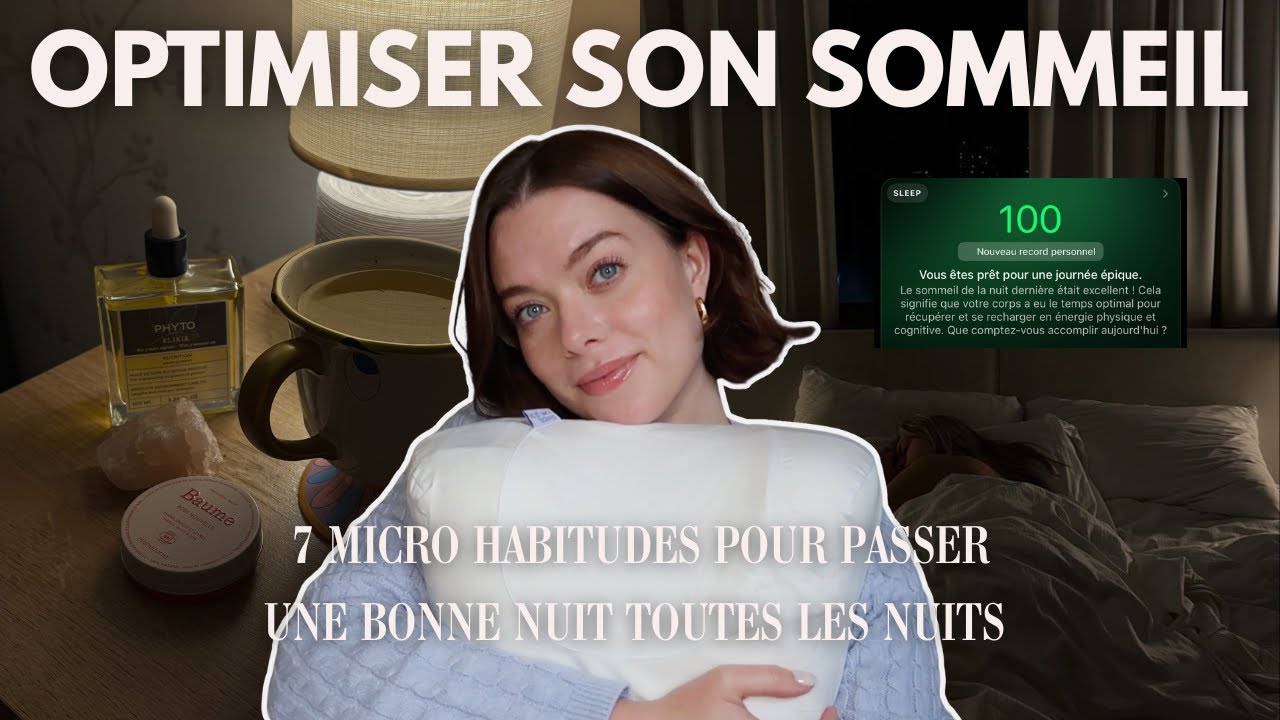 7 micro habitudes pour OPTIMISER son sommeil