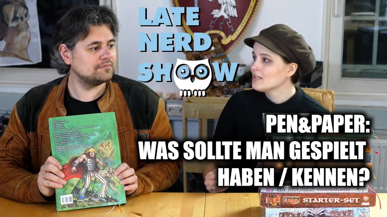 Welche Pen and Paper Rollenspiele sollte man mal gespielt haben? (Teil 1)  Late Nerd Show Talk