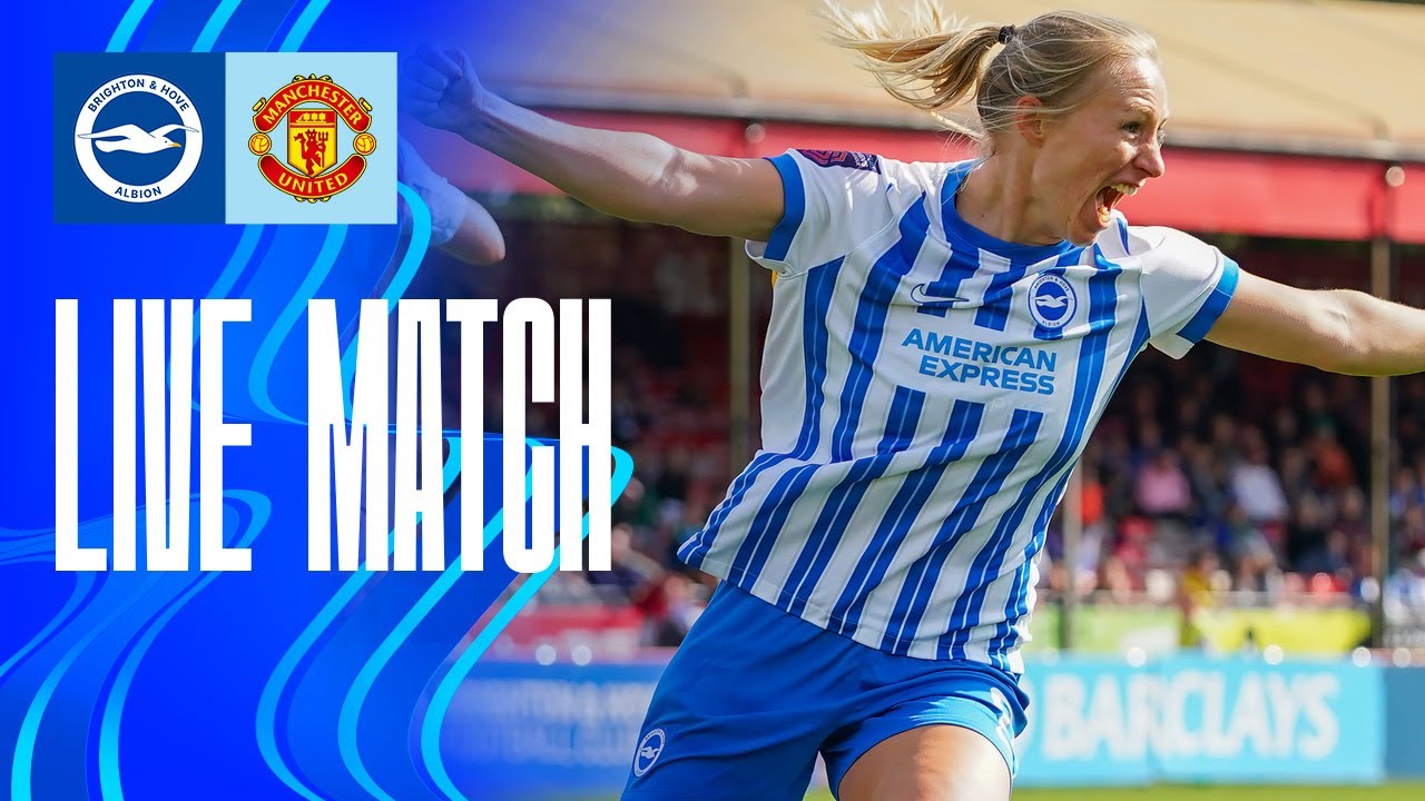 WSL Live! Brighton v Manchester United
