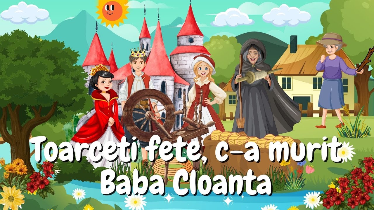 🐤 Toarceti fete, c-a murit Baba Cloanta | Povesti pentru copii | Basme | Povesti nemuritoare 🐤