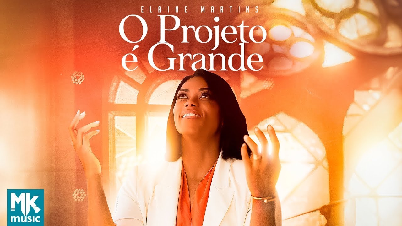 Elaine Martins - O Projeto &eacute; Grande (Ao Vivo) (Clipe Oficial MK Music)