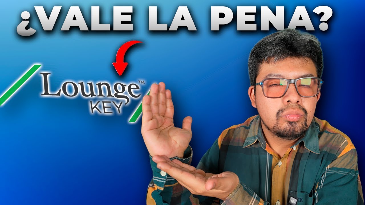 Acceso a Lounge Key - ¡TODO lo que debes saber para Inscribirte!