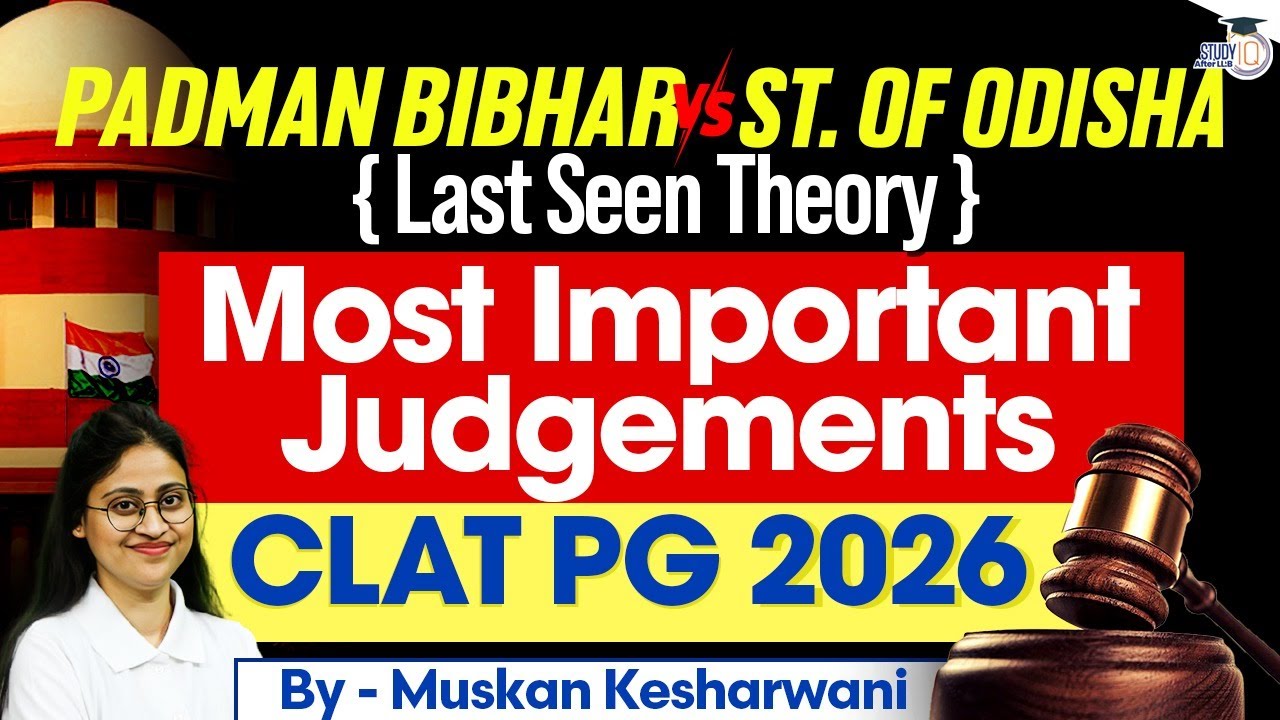 Important Judgment for CLAT PG 2026 | Padman Bibhar v State of Odisha ( Last Seen Theory)