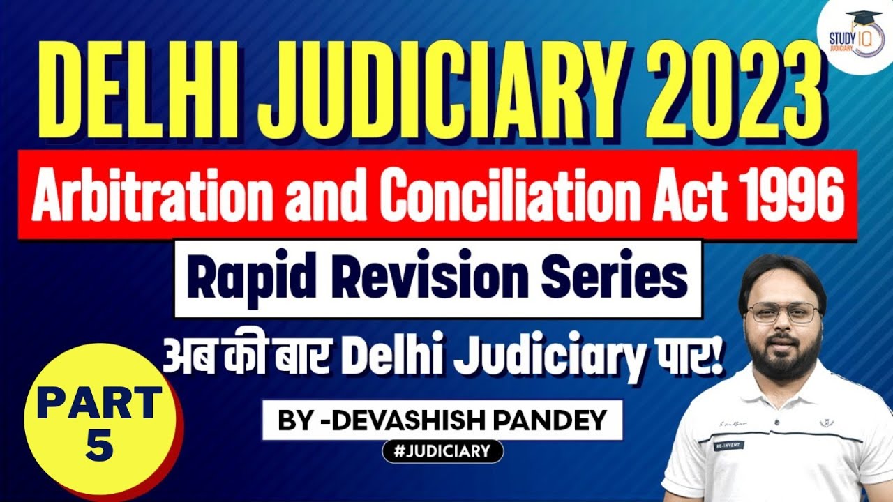 Arbitration and Conciliation Act | Part 5 | DJS 2023 | Delhi Judicial Services