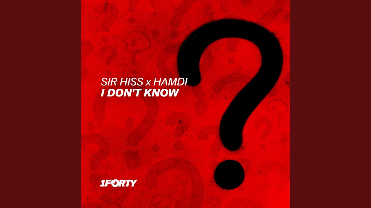 I Don't Know