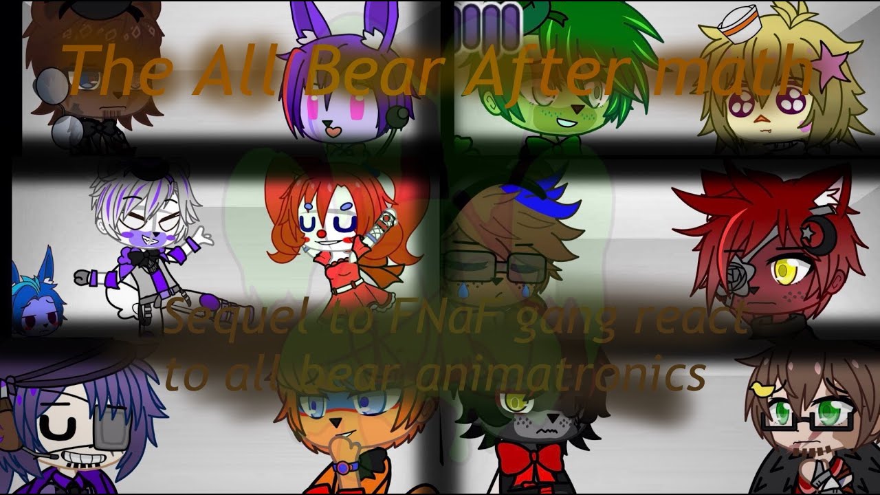 FNaF Gacha Club/Life|| The All Bears Aftermath || The sequal to the Bears reaction