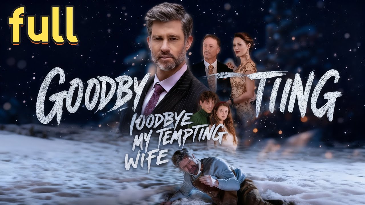 Goodbye, my tempting wifeChristmas Eve Betrayal! Wife Cheats, Family Disowns—Now Ruthless John Retur