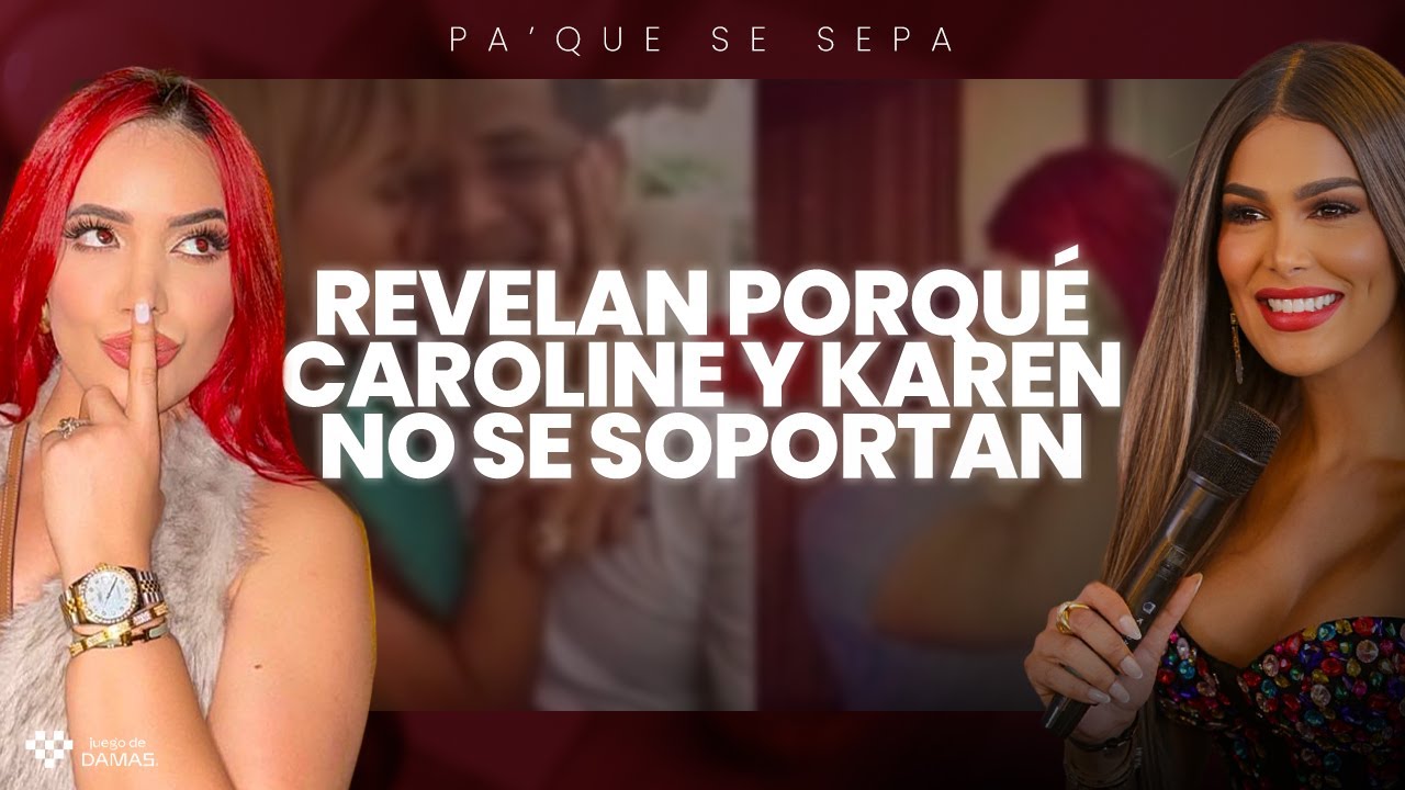 La Razón del pleito entre Karen Yapoort y Caroline Aquino - Yailin está casada | Pa' que se sepa