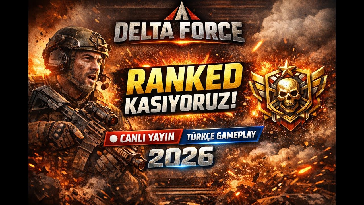 Delta Force Canlı Yayın | Ranked Kasma | Türkçe Gameplay 2026