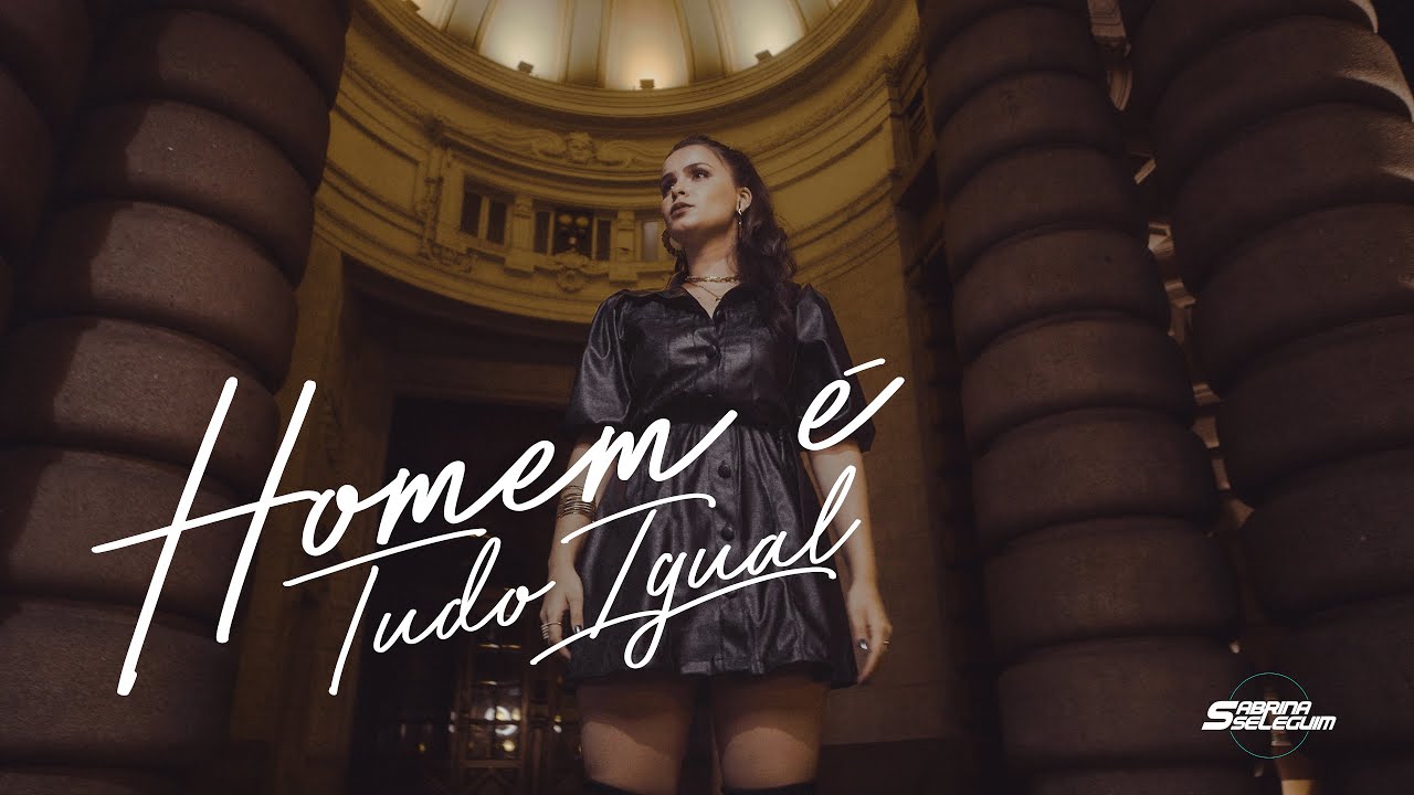 Sabrina Seleguim - Homem é Tudo Igual (Clipe Oficial)