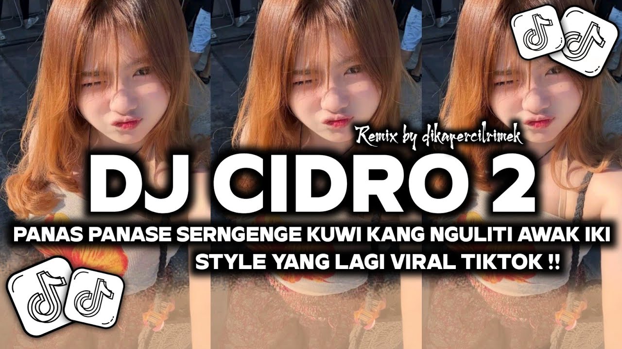 DJ CIDRO 2 - PANAS PANASE SERNGENGE KUWI KANG NGULITI AWAK IKI VIRAL TIKTOK TERBARU 2026 