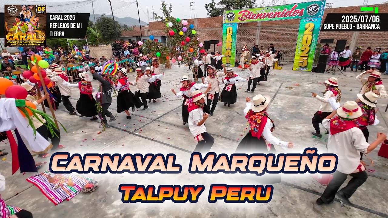 Carnaval Marqueño - Junin - Talpuy Peru / Caral 2025 - Reflejos de mi Tierra