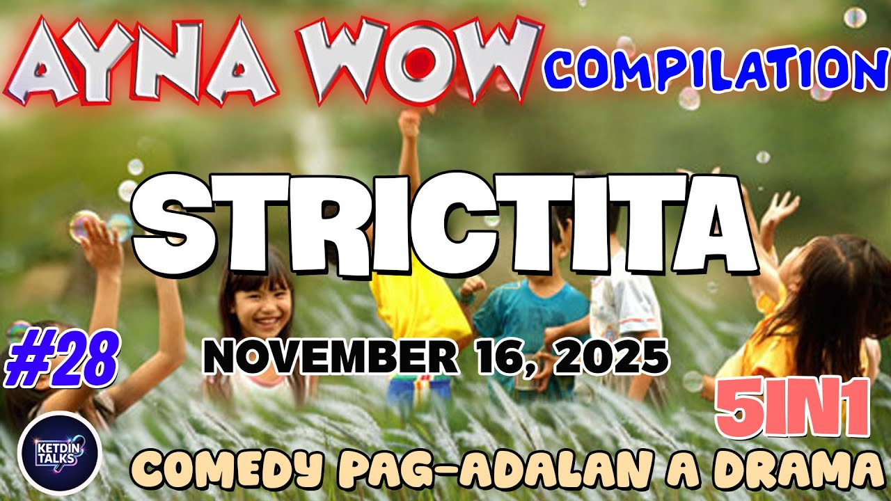 STRICTITA | AYNA WOW 5IN1 #28 | BEST ILOCANO COMEDY DRAMA - NOVEMBER 16, 2025 #ketdintalks
