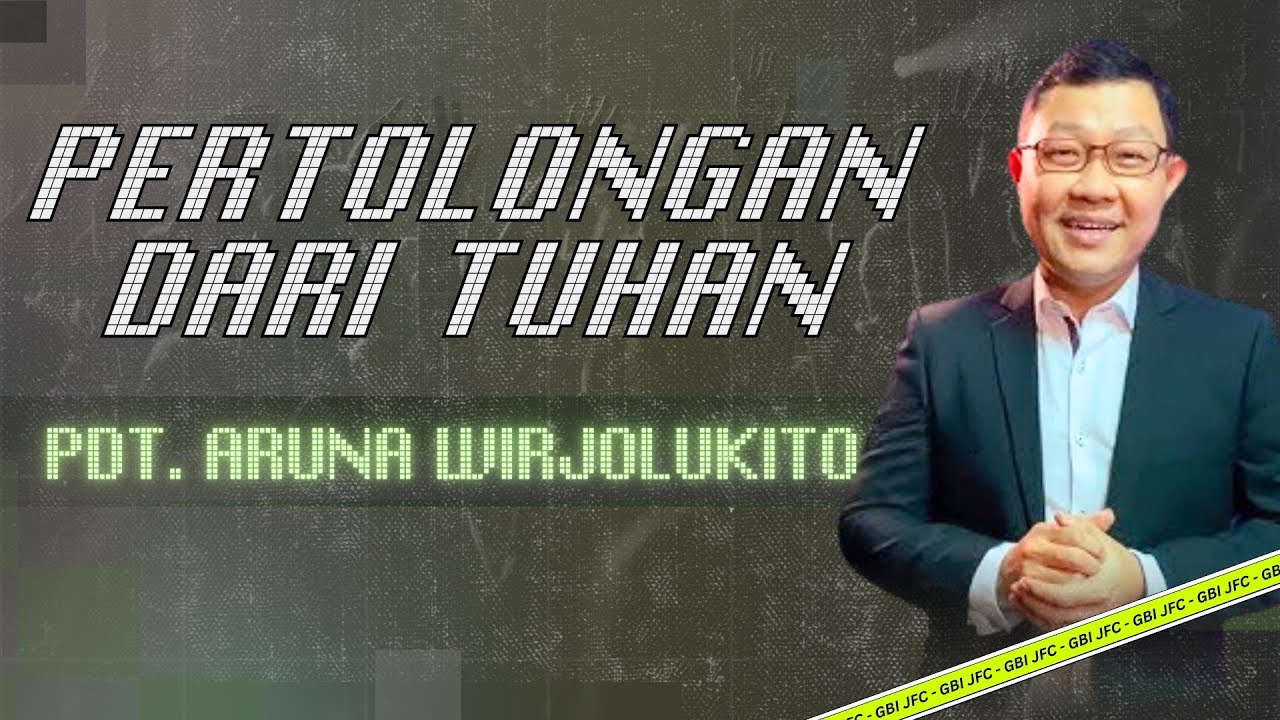 PERTOLONGAN DARI TUHAN | PDT. ARUNA WIRJOLUKITO | GBI JAKARTA FAMILY CHURCH