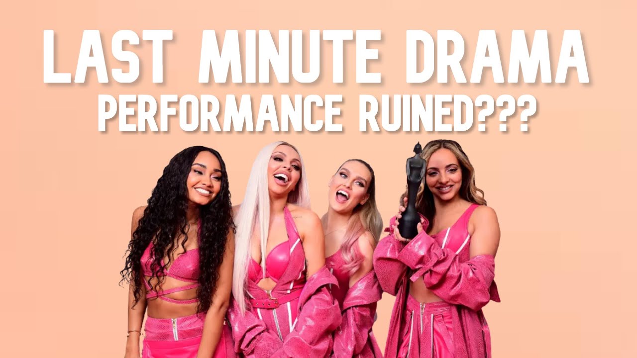 Little Mix performances : last minute drama