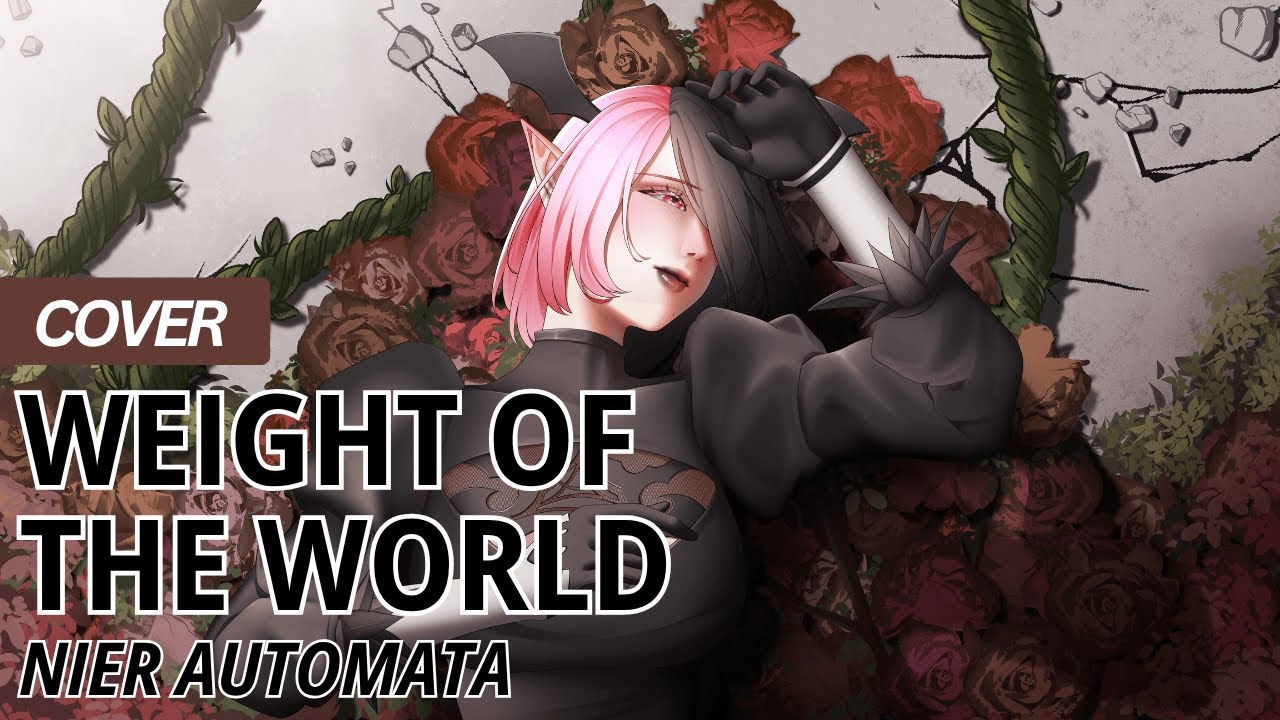 Weight of the World - Eliesczhae《 Kowareta Sekai No Uta - Nier Automata 》