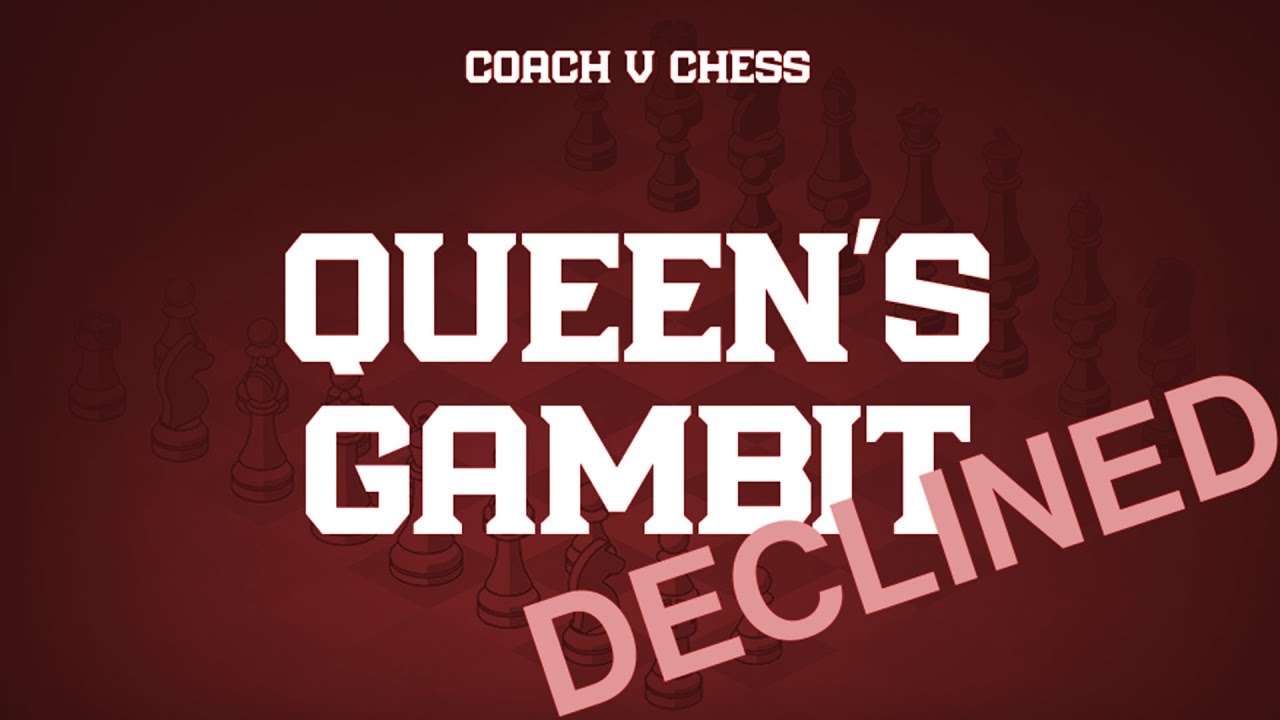 Queen's Gambit Declined!