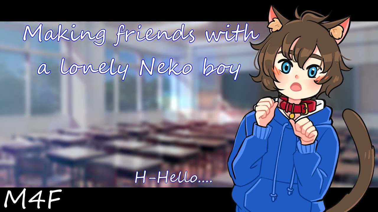Making friends with a lonely Neko boy [M4F][Catboy][School][Lonely][Purring]